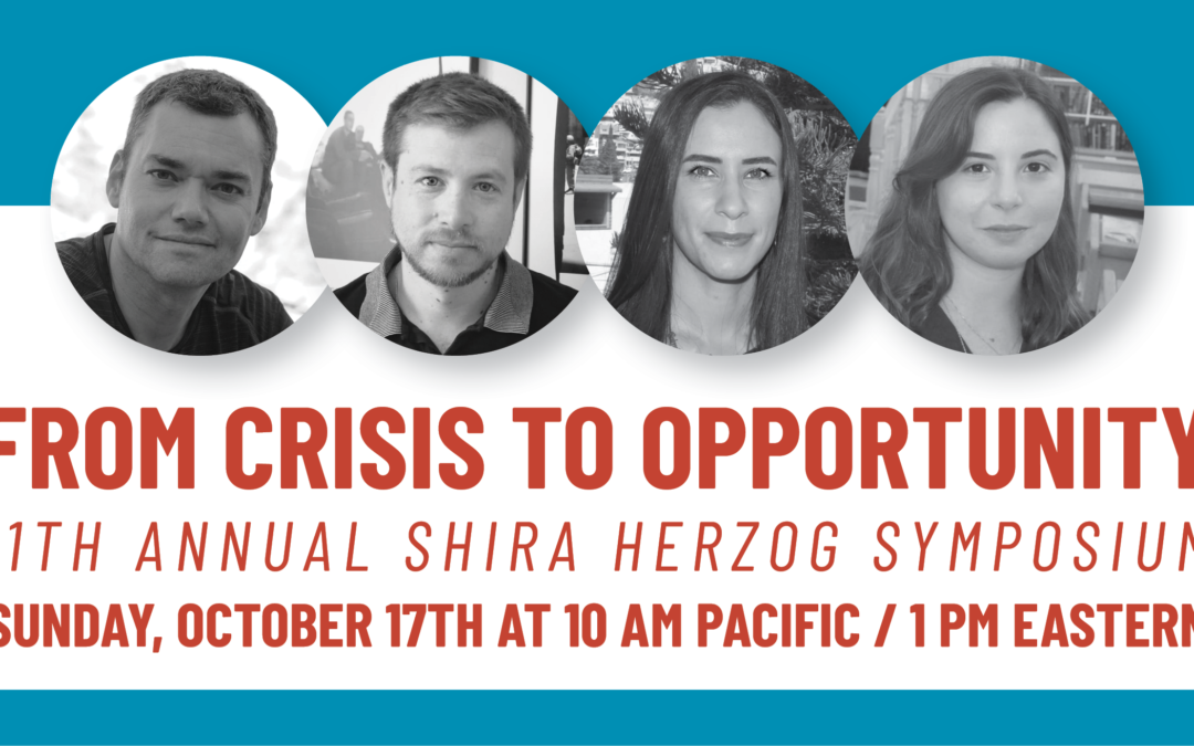 11th Annual Shira Herzog Symposium: From Crisis to Opportunity